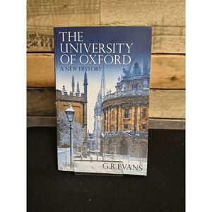 The University of Oxford: A New History by G.R. Evans (Paperback, 2013)